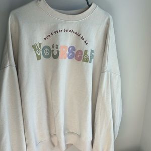 Pacsun Don’t Ever Be Afraid To Be Yourself Crewneck